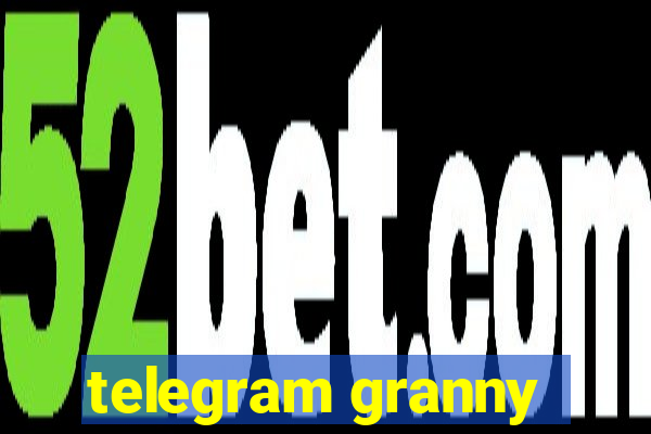 telegram granny